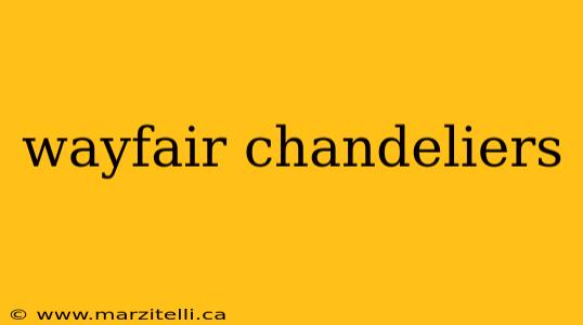 wayfair chandeliers