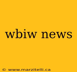 wbiw news