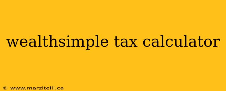 wealthsimple tax calculator