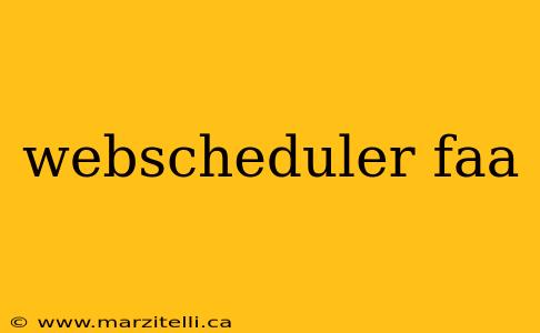 webscheduler faa