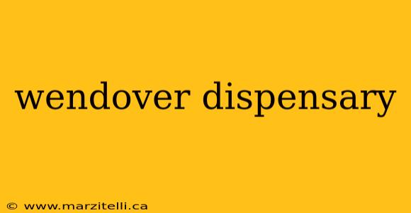 wendover dispensary