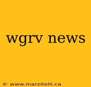 wgrv news