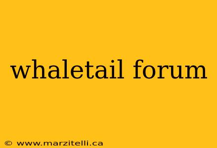 whaletail forum