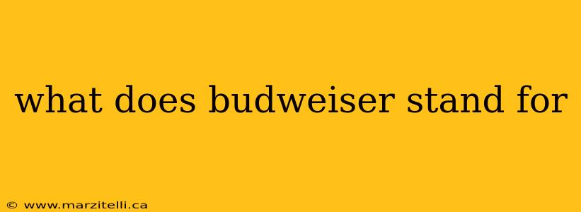 what does budweiser stand for