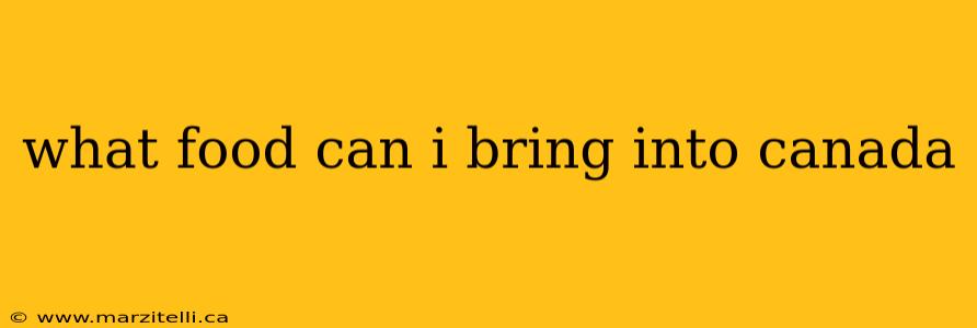 what food can i bring into canada
