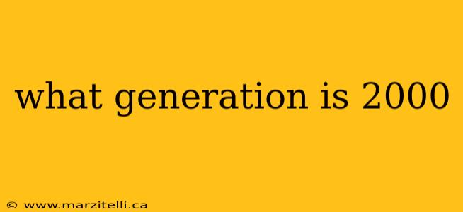 what generation is 2000
