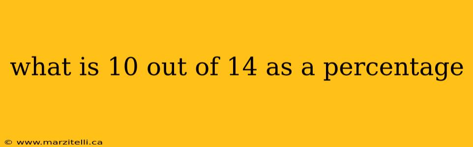what is 10 out of 14 as a percentage