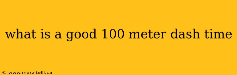 what is a good 100 meter dash time