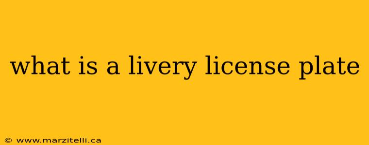 what is a livery license plate