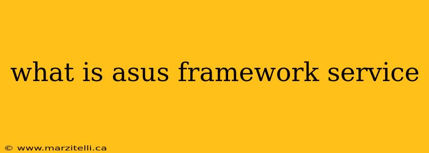 what is asus framework service