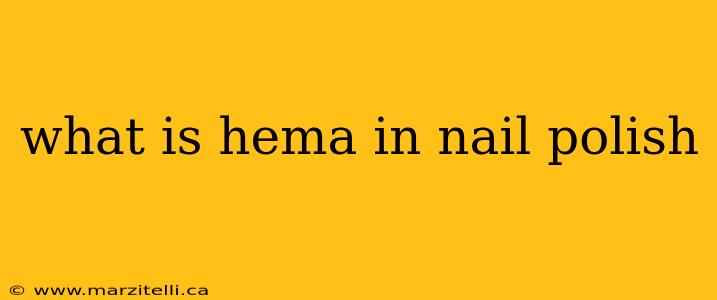 what is hema in nail polish