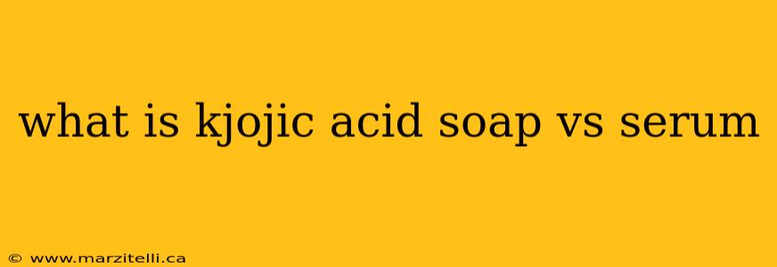 what is kjojic acid soap vs serum