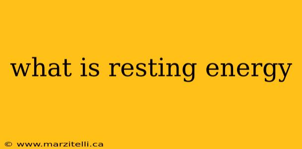 what is resting energy