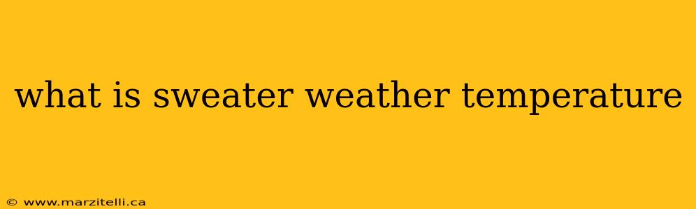 what is sweater weather temperature