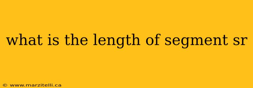 what is the length of segment sr