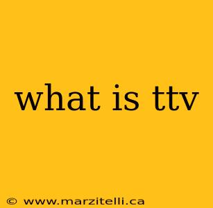 what is ttv