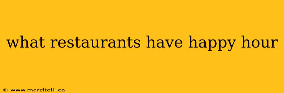 what restaurants have happy hour