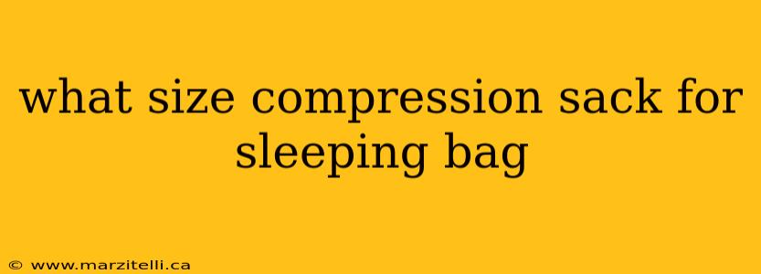 what size compression sack for sleeping bag