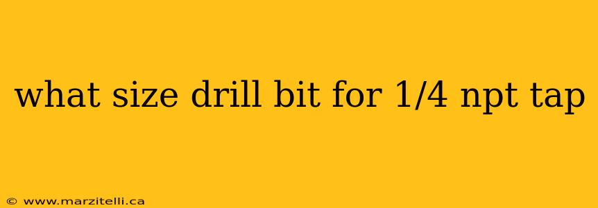 what size drill bit for 1/4 npt tap