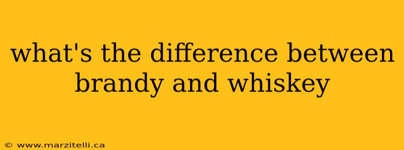 what's the difference between brandy and whiskey