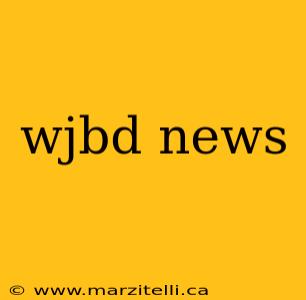 wjbd news