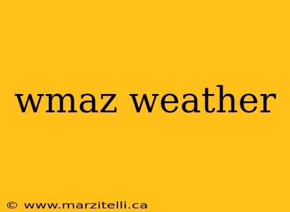 wmaz weather