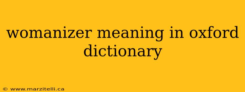 womanizer meaning in oxford dictionary