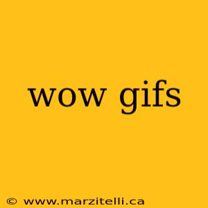wow gifs