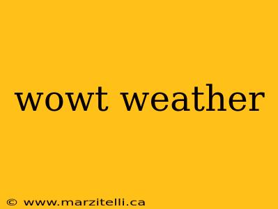 wowt weather