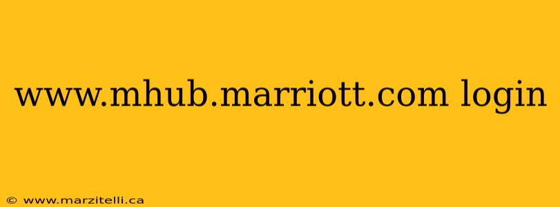www.mhub.marriott.com login
