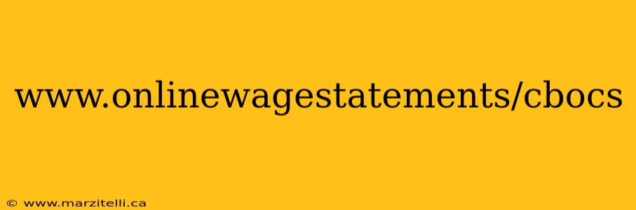 www.onlinewagestatements/cbocs