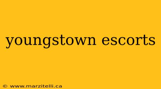 youngstown escorts