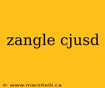 zangle cjusd